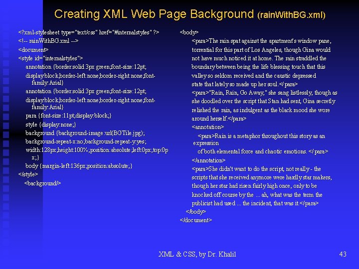 Creating XML Web Page Background (rain. With. BG. xml) <? xml-stylesheet internalstyles"" ? >