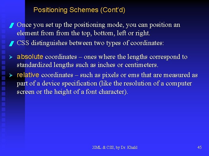 Positioning Schemes (Cont’d) / / Ø Ø Once you set up the positioning mode,