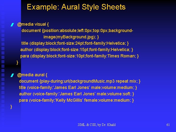 Example: Aural Style Sheets / @media visual { document {position: absolute; left: 0 px;