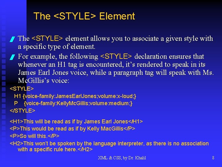 The <STYLE> Element / / The <STYLE> element allows you to associate a given