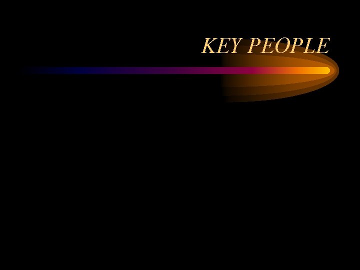 KEY PEOPLE KEY PEOPLE