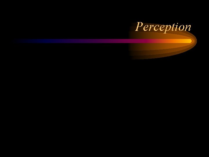 Perception 