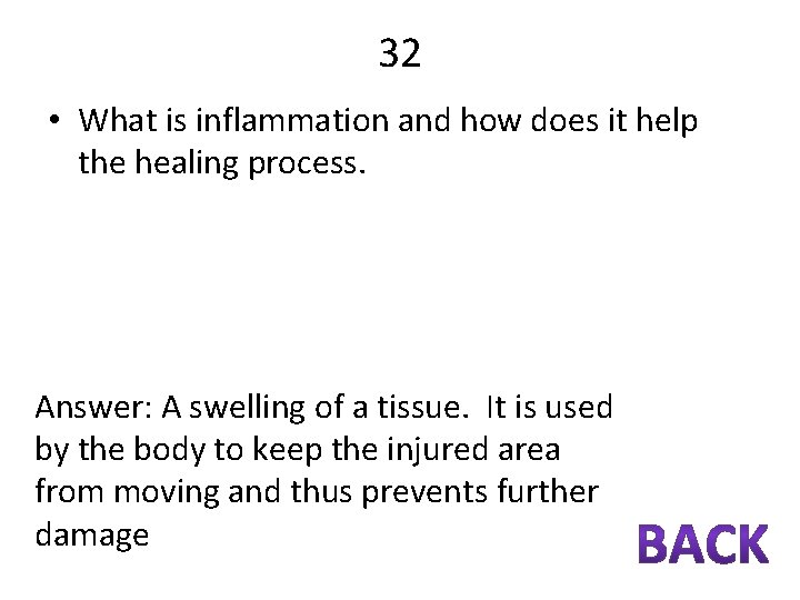 32 • What is inflammation and how does it help the healing process. Answer: