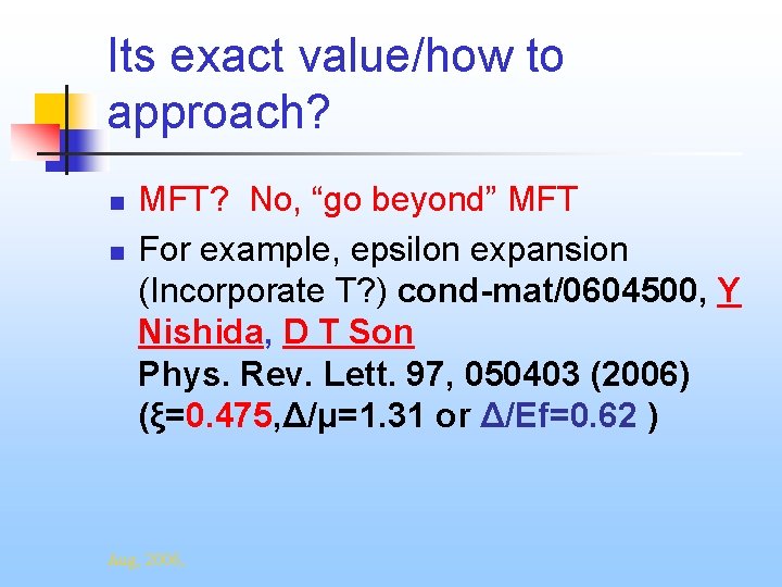 Its exact value/how to approach? n n MFT? No, “go beyond” MFT For example,