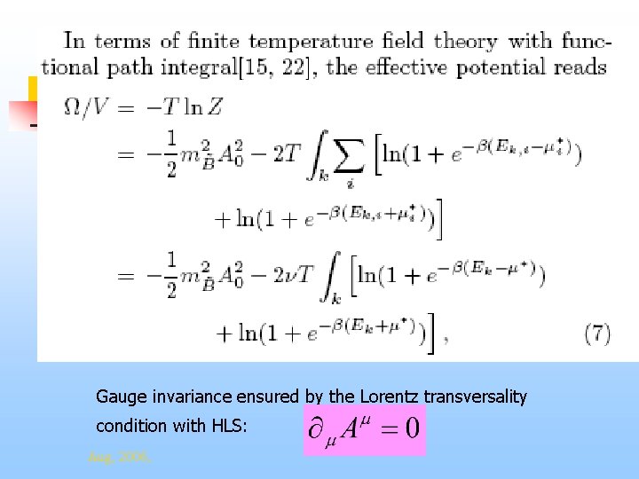 Gauge invariance ensured by the Lorentz transversality condition with HLS: Aug, 2006, 