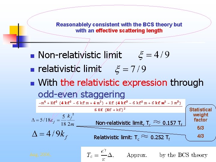 Reasonablely consistent with the BCS theory but with an effective scattering length n n