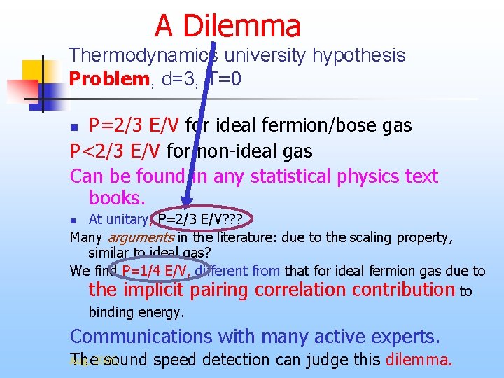 A Dilemma Thermodynamics university hypothesis Problem, d=3, T=0 P=2/3 E/V for ideal fermion/bose gas
