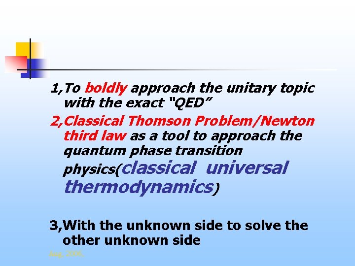 1, To boldly approach the unitary topic with the exact “QED” 2, Classical Thomson