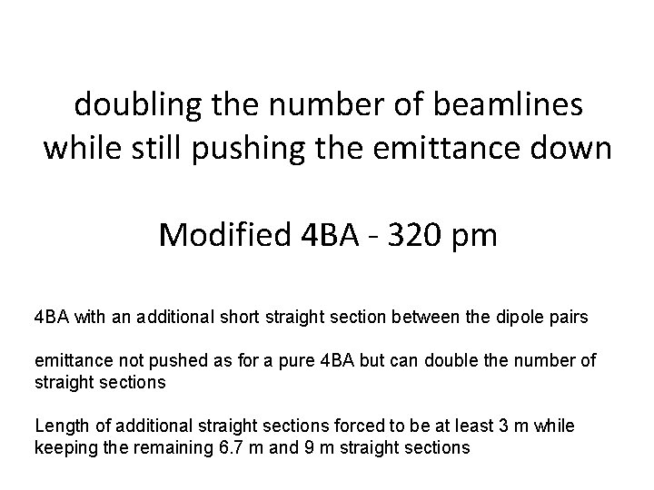 doubling the number of beamlines while still pushing the emittance down Modified 4 BA