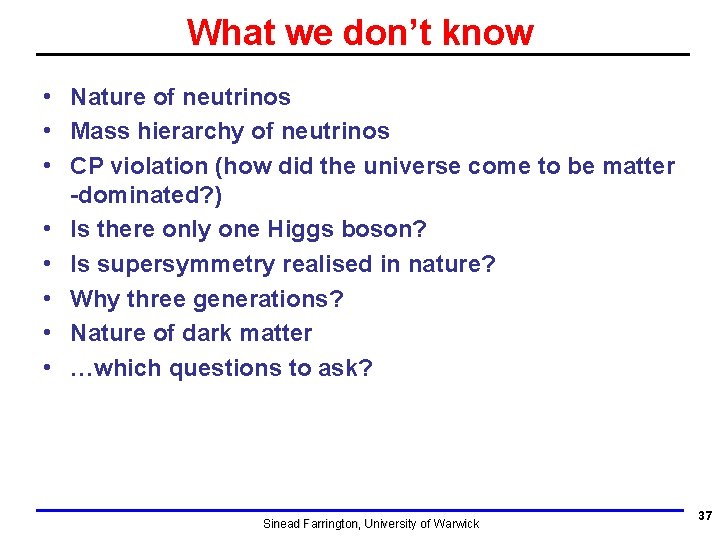 What we don’t know • Nature of neutrinos • Mass hierarchy of neutrinos • What we don’t know • Nature of neutrinos • Mass hierarchy of neutrinos •