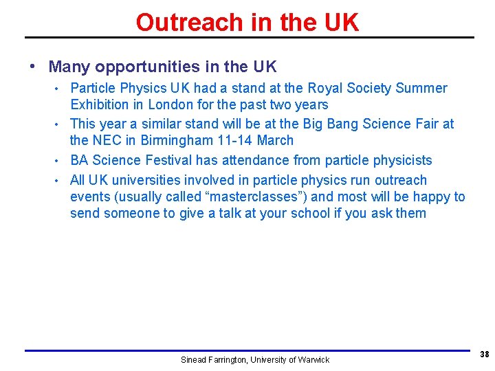 Outreach in the UK • Many opportunities in the UK Particle Physics UK had Outreach in the UK • Many opportunities in the UK Particle Physics UK had