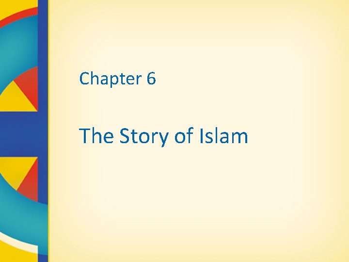 Chapter 6 The Story of Islam 