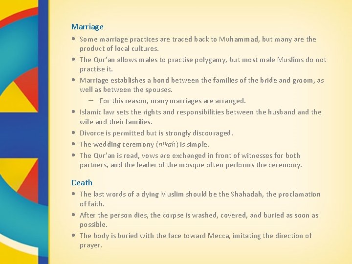 Marriage • Some marriage practices are traced back to Muhammad, but many are the