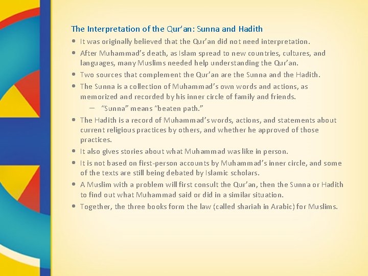 The Interpretation of the Qur’an: Sunna and Hadith • It was originally believed that