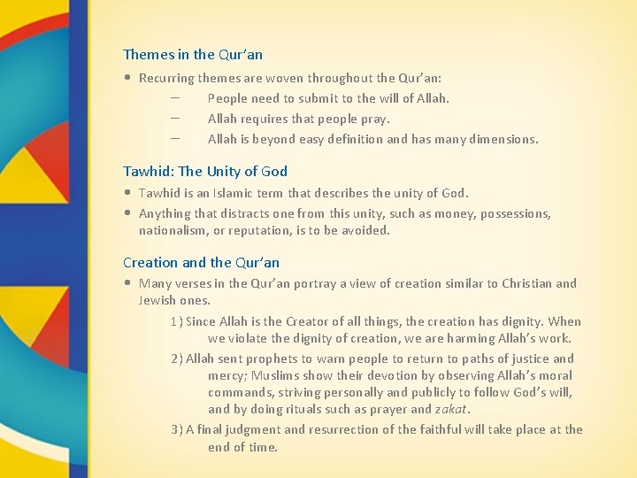 Themes in the Qur’an • Recurring themes are woven throughout the Qur’an: – People