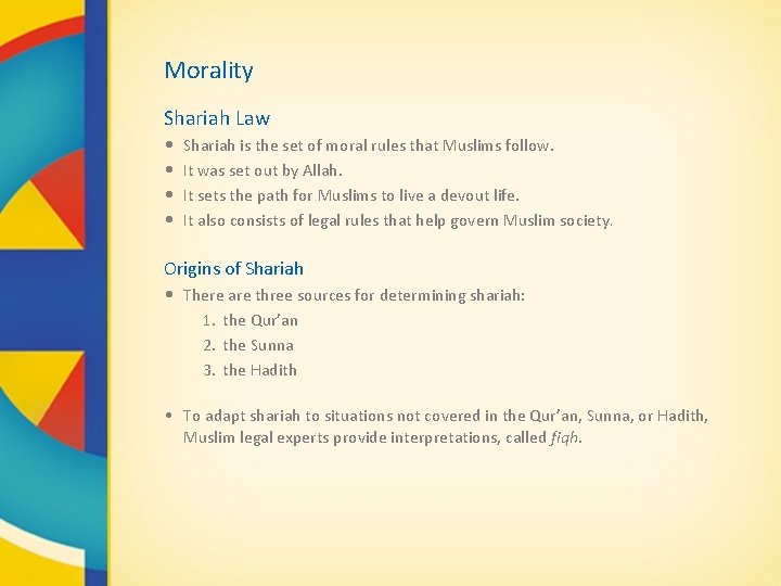 Morality Shariah Law • • Shariah is the set of moral rules that Muslims