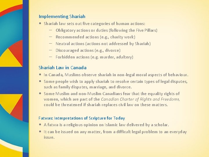 Implementing Shariah • Shariah law sets out five categories of human actions: – Obligatory