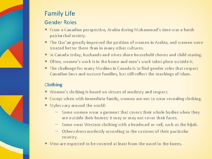 Family Life Gender Roles • From a Canadian perspective, Arabia during Muhammad’s time was