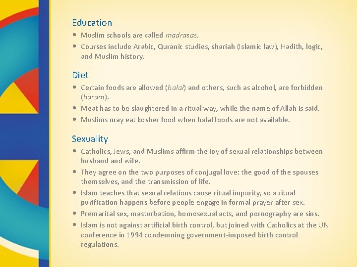 Education • Muslim schools are called madrasas. • Courses include Arabic, Quranic studies, shariah