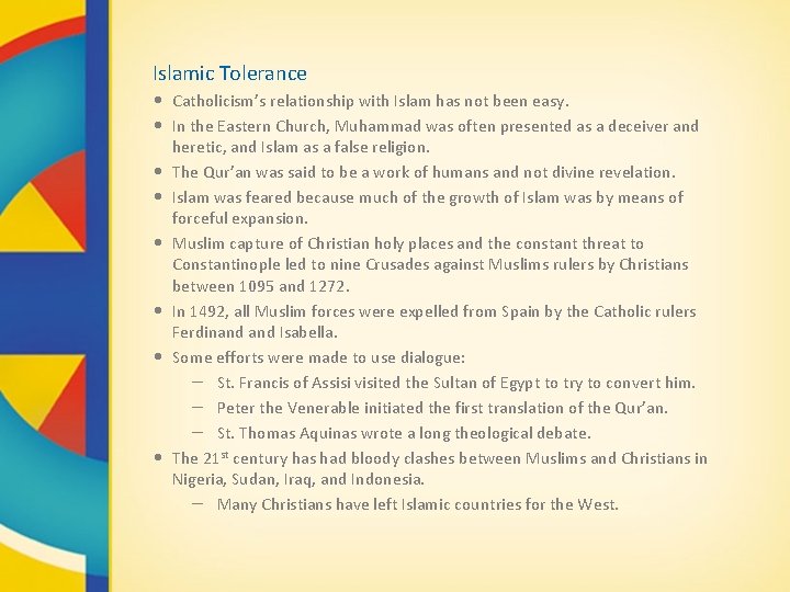 Islamic Tolerance • Catholicism’s relationship with Islam has not been easy. • In the