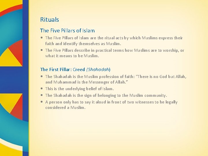 Rituals The Five Pillars of Islam • The Five Pillars of Islam are the