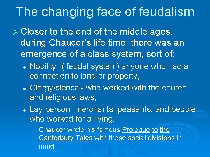 The changing face of feudalism Ø Closer to the end of the middle ages,