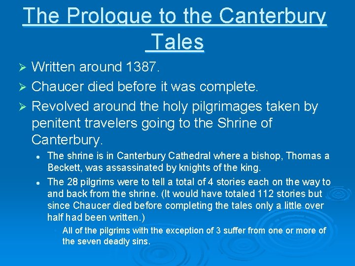 The Prologue to the Canterbury Tales Written around 1387. Ø Chaucer died before it