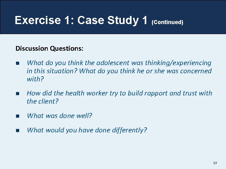 Exercise 1: Case Study 1 (Continued) Discussion Questions: n What do you think the