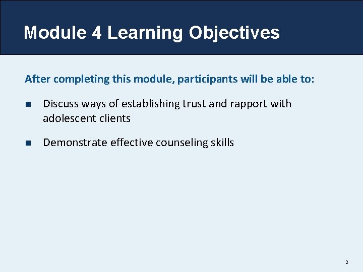Module 4 Learning Objectives After completing this module, participants will be able to: n Module 4 Learning Objectives After completing this module, participants will be able to: n