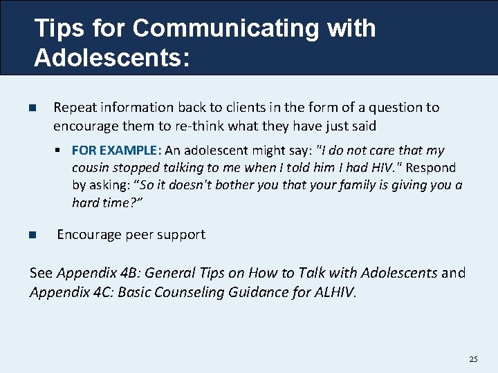Tips for Communicating with Adolescents: n Repeat information back to clients in the form Tips for Communicating with Adolescents: n Repeat information back to clients in the form