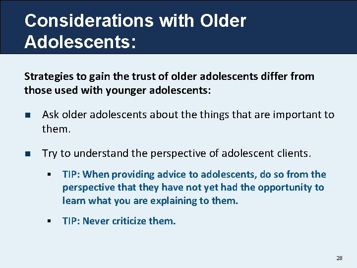 Considerations with Older Adolescents: Strategies to gain the trust of older adolescents differ from