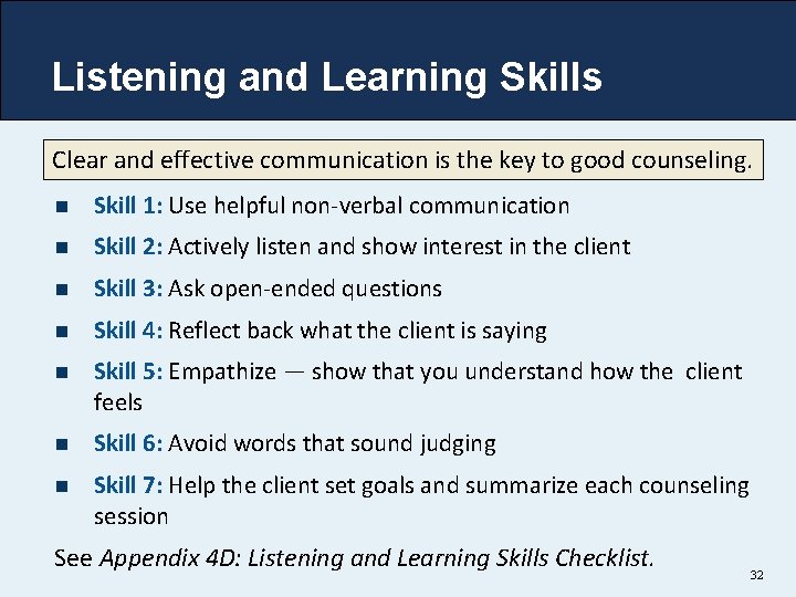 Listening and Learning Skills Clear and effective communication is the key to good counseling.