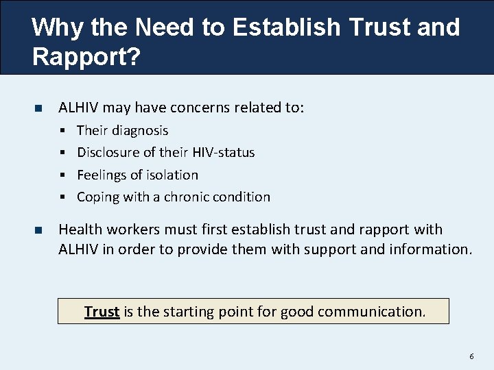 Why the Need to Establish Trust and Rapport? n ALHIV may have concerns related Why the Need to Establish Trust and Rapport? n ALHIV may have concerns related
