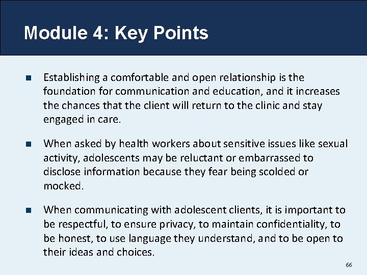Module 4: Key Points n Establishing a comfortable and open relationship is the foundation Module 4: Key Points n Establishing a comfortable and open relationship is the foundation