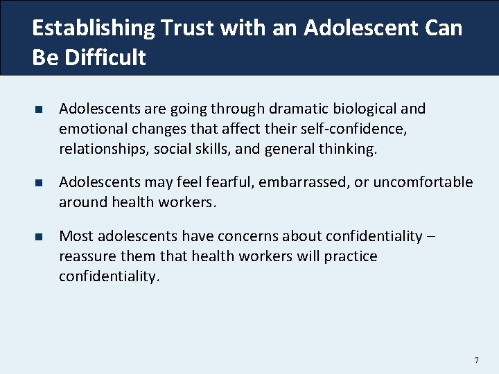 Establishing Trust with an Adolescent Can Be Difficult n Adolescents are going through dramatic