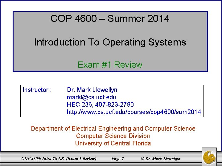 COP 4600 – Summer 2014 Introduction To Operating Systems Exam #1 Review Instructor :