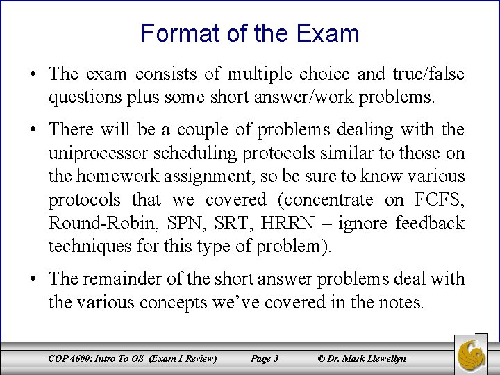 Format of the Exam • The exam consists of multiple choice and true/false questions