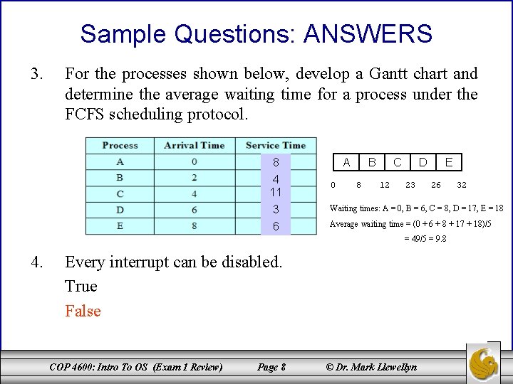 Sample Questions: ANSWERS 3. For the processes shown below, develop a Gantt chart and