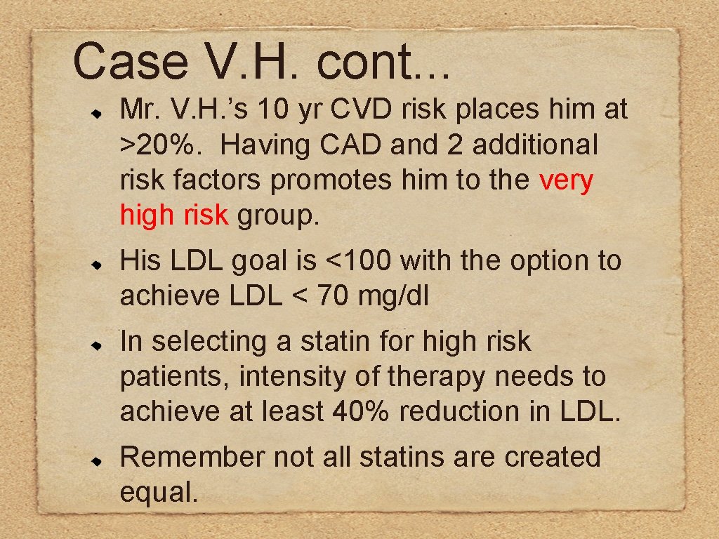Case V. H. cont. . . Mr. V. H. ’s 10 yr CVD risk