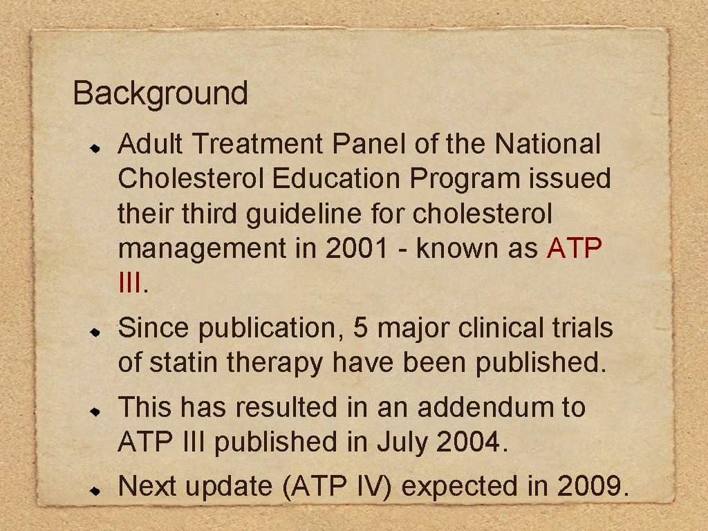 Background Adult Treatment Panel of the National Cholesterol Education Program issued their third guideline
