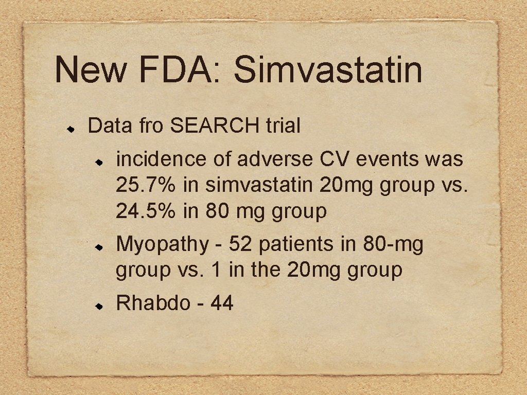 New FDA: Simvastatin Data fro SEARCH trial incidence of adverse CV events was 25.
