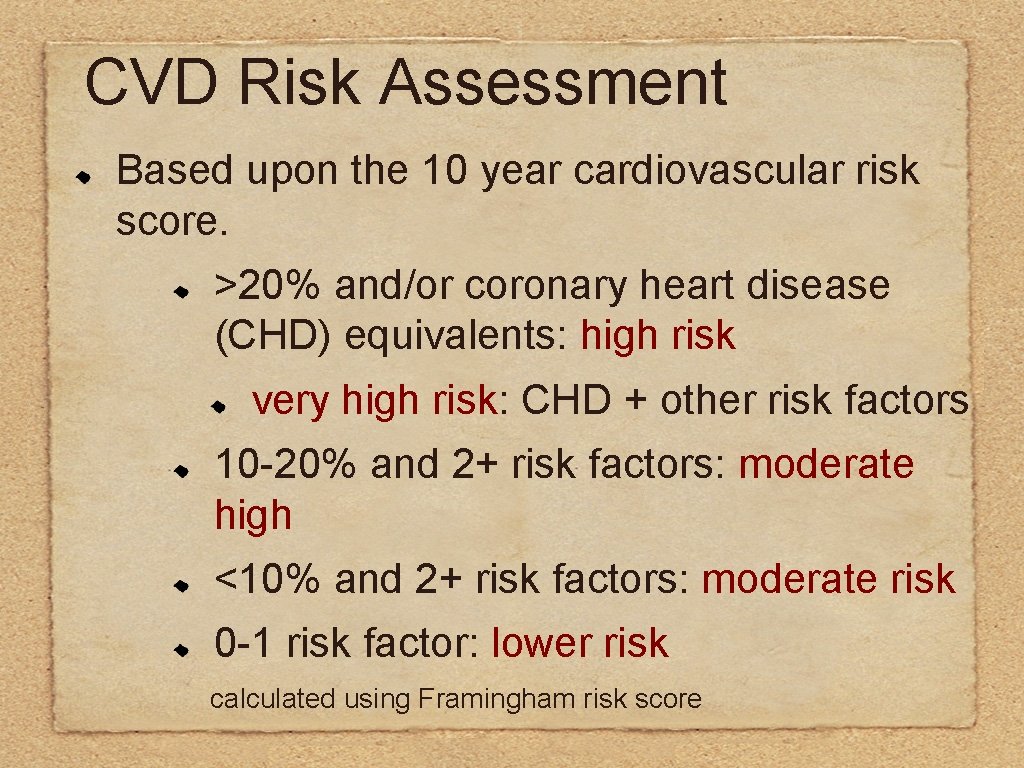 CVD Risk Assessment Based upon the 10 year cardiovascular risk score. >20% and/or coronary