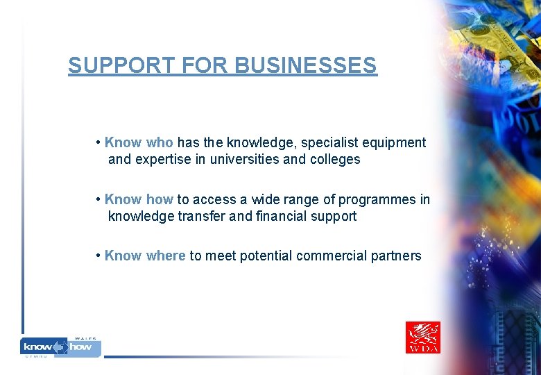 SUPPORT FOR BUSINESSES • Know who has the knowledge, specialist equipment and expertise in SUPPORT FOR BUSINESSES • Know who has the knowledge, specialist equipment and expertise in