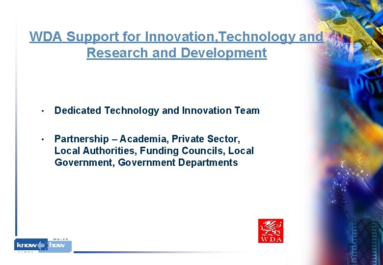 WDA Support for Innovation, Technology and Research and Development • Dedicated Technology and Innovation WDA Support for Innovation, Technology and Research and Development • Dedicated Technology and Innovation