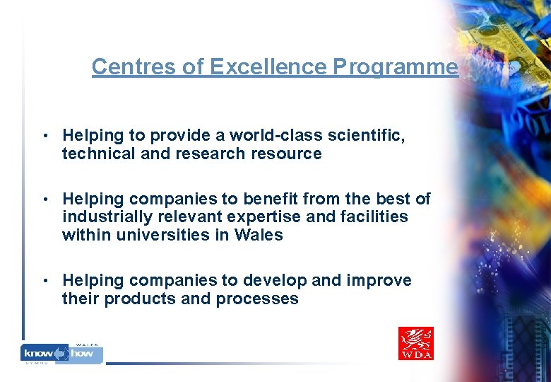 Centres of Excellence Programme • Helping to provide a world-class scientific, technical and research Centres of Excellence Programme • Helping to provide a world-class scientific, technical and research