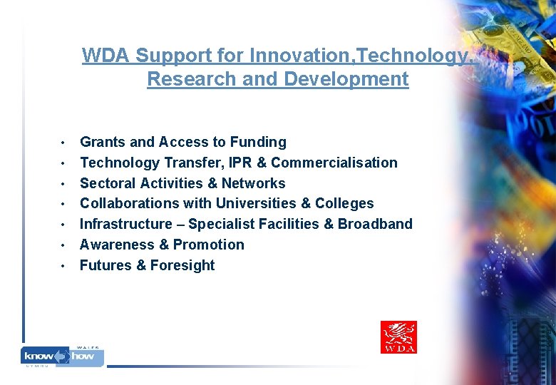 WDA Support for Innovation, Technology, Research and Development • • Grants and Access to WDA Support for Innovation, Technology, Research and Development • • Grants and Access to