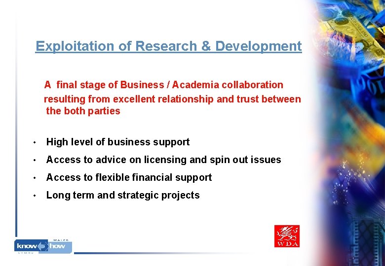 Exploitation of Research & Development A final stage of Business / Academia collaboration resulting Exploitation of Research & Development A final stage of Business / Academia collaboration resulting
