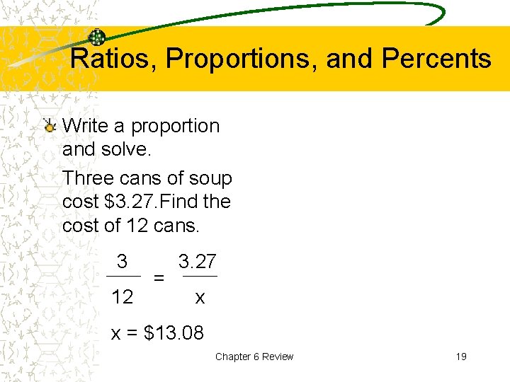 Ratios, Proportions, and Percents Write a proportion and solve. Three cans of soup cost