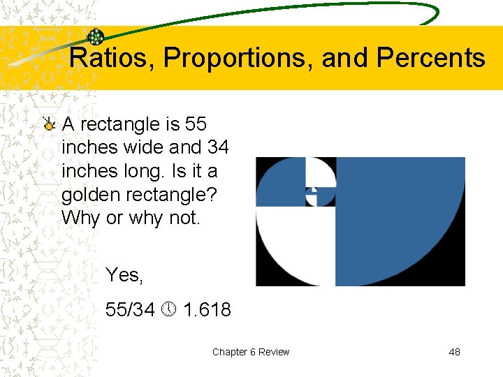 Ratios, Proportions, and Percents A rectangle is 55 inches wide and 34 inches long.