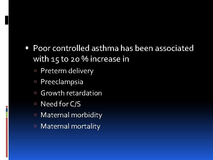  Poor controlled asthma has been associated with 15 to 20 % increase in